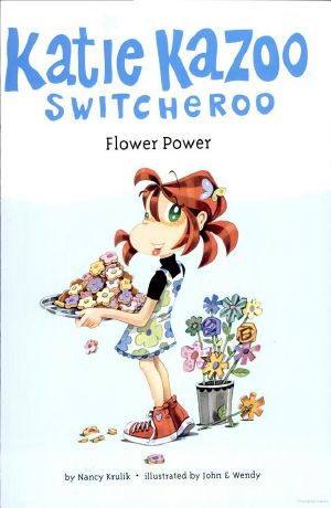 [Katie Kazoo, Switcheroo 27] • Katie Kazoo Switcheroo 27 · Flower Power